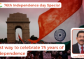 Best way to celebrate 75 years of Independence