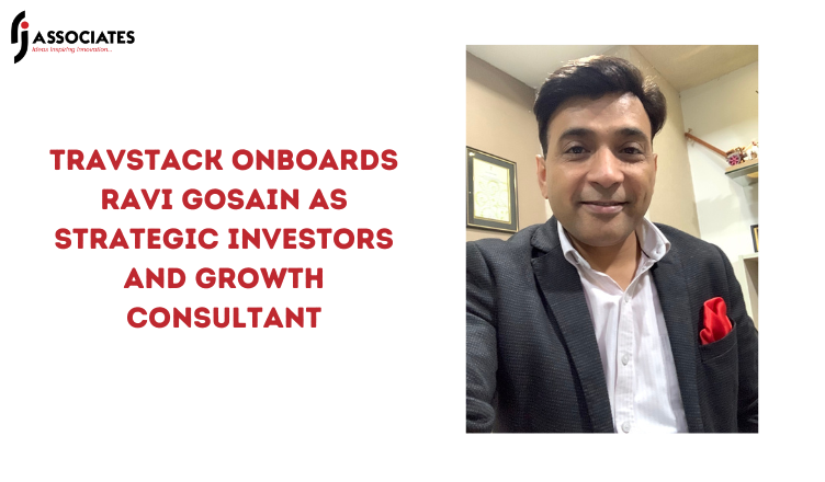 TravStack Onboards Ravi Gosain as Strategic Investors and Growth Consultant