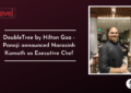 DoubleTree by Hilton Goa - Panaji announced Narasinh Kamath as Executive Chef