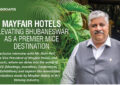 Mayfair hotel elevating bhubanes ar as a premier mice destination